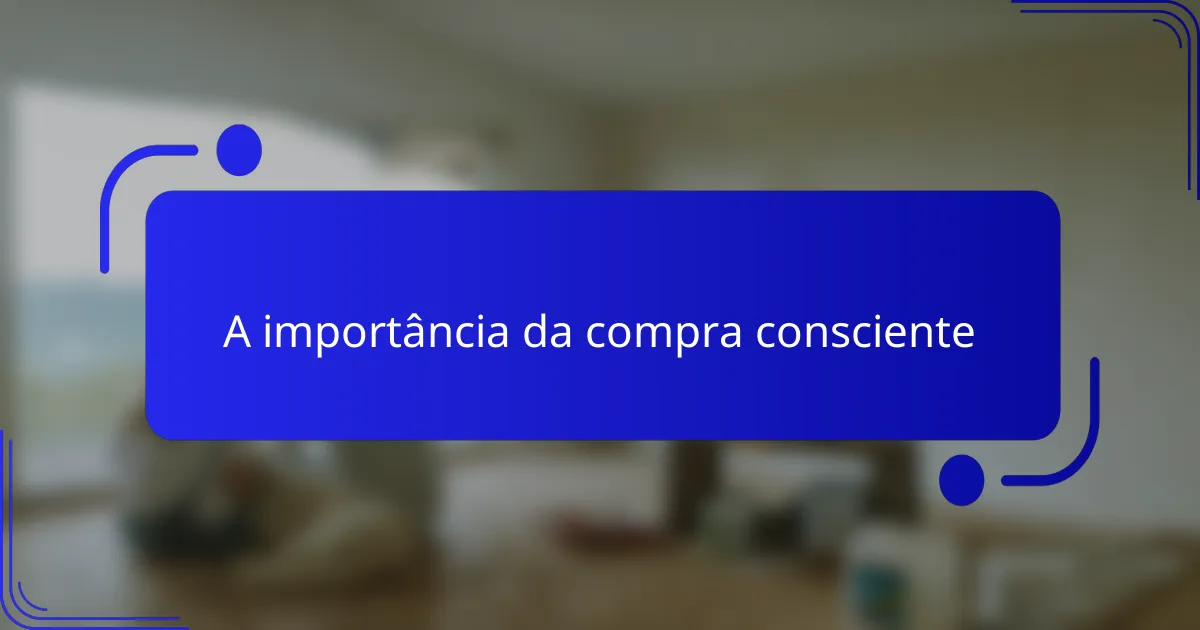 A importância da compra consciente
