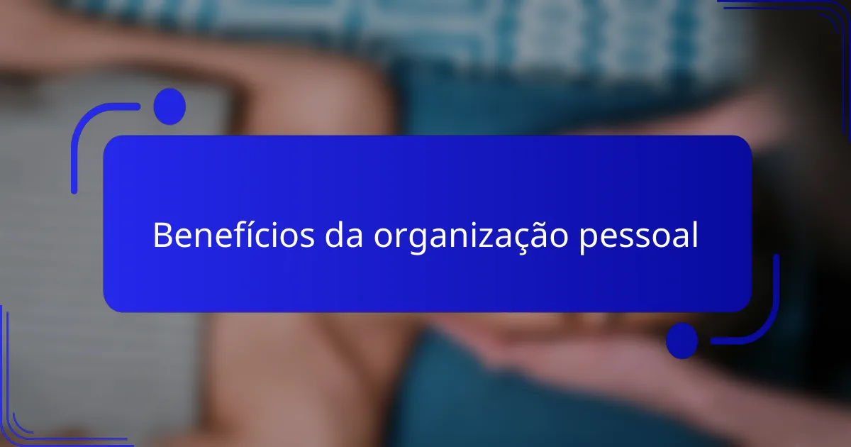 Benefícios da organização pessoal