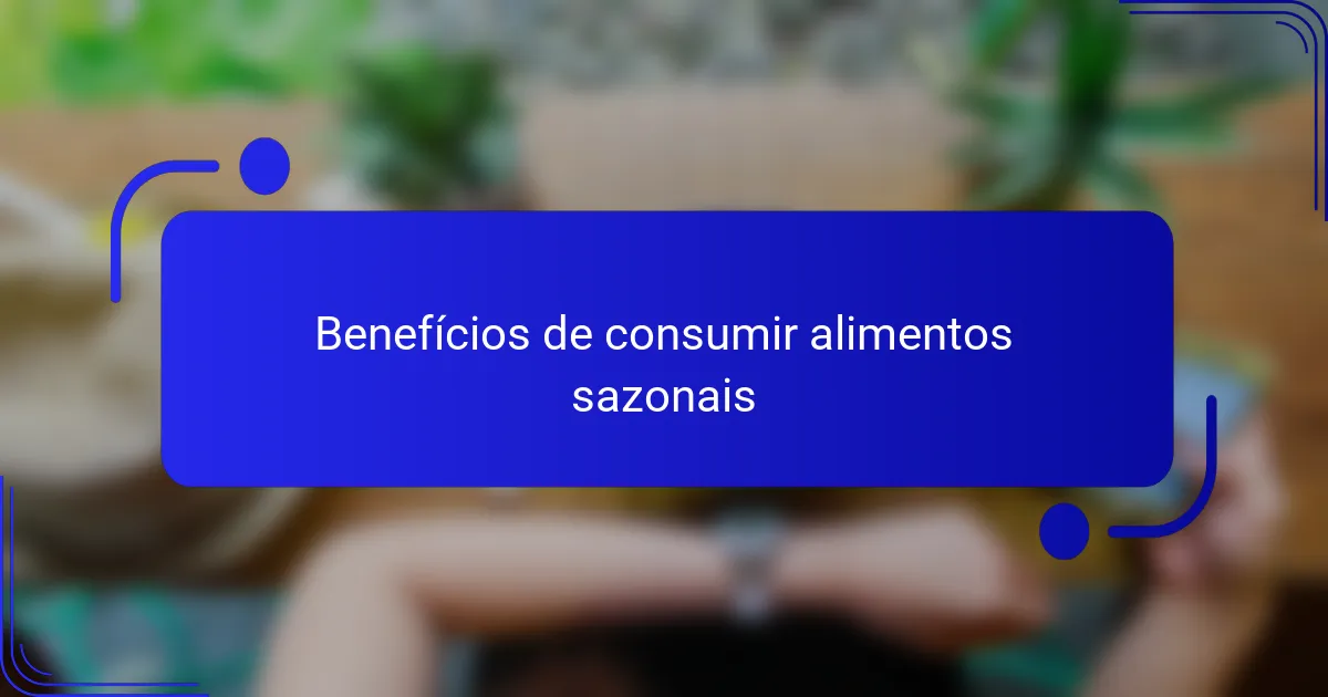 Benefícios de consumir alimentos sazonais