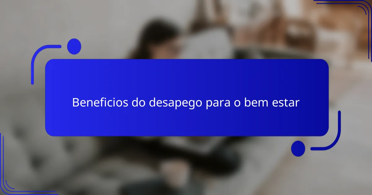 Beneficios do desapego para o bem estar