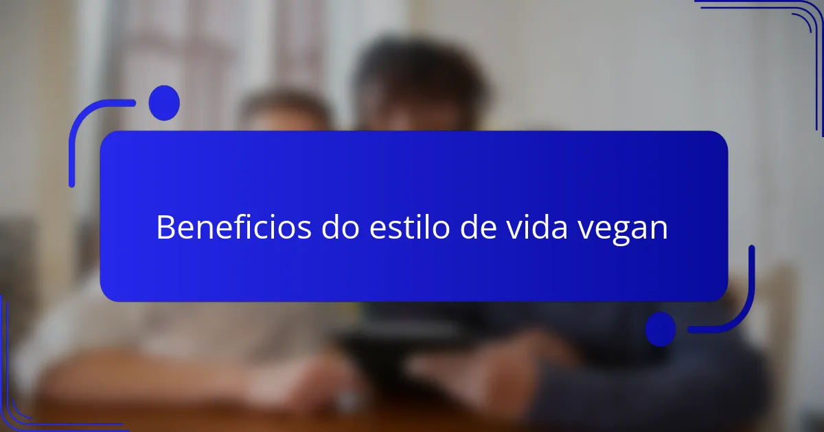 Beneficios do estilo de vida vegan