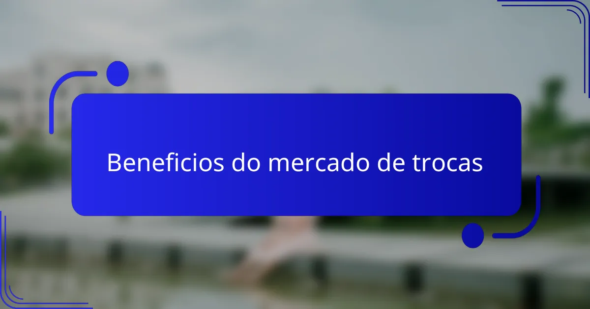 Beneficios do mercado de trocas