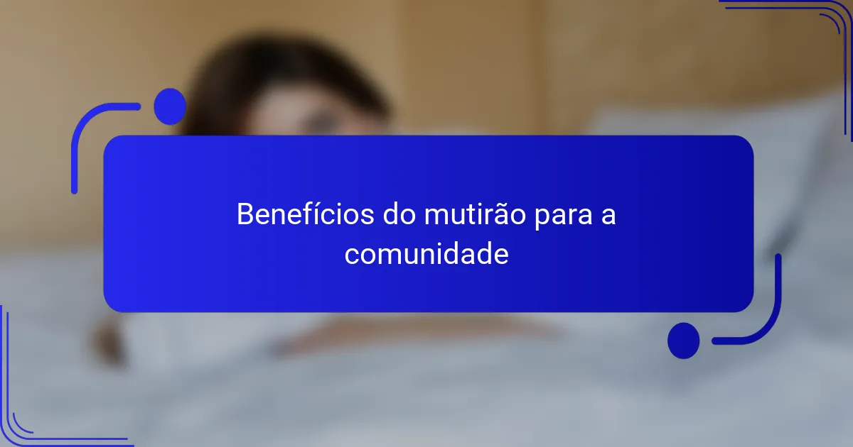Benefícios do mutirão para a comunidade