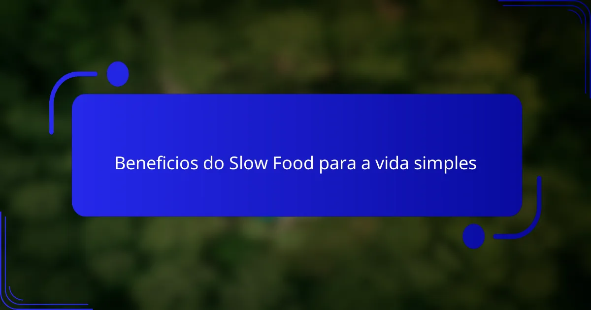 Beneficios do Slow Food para a vida simples