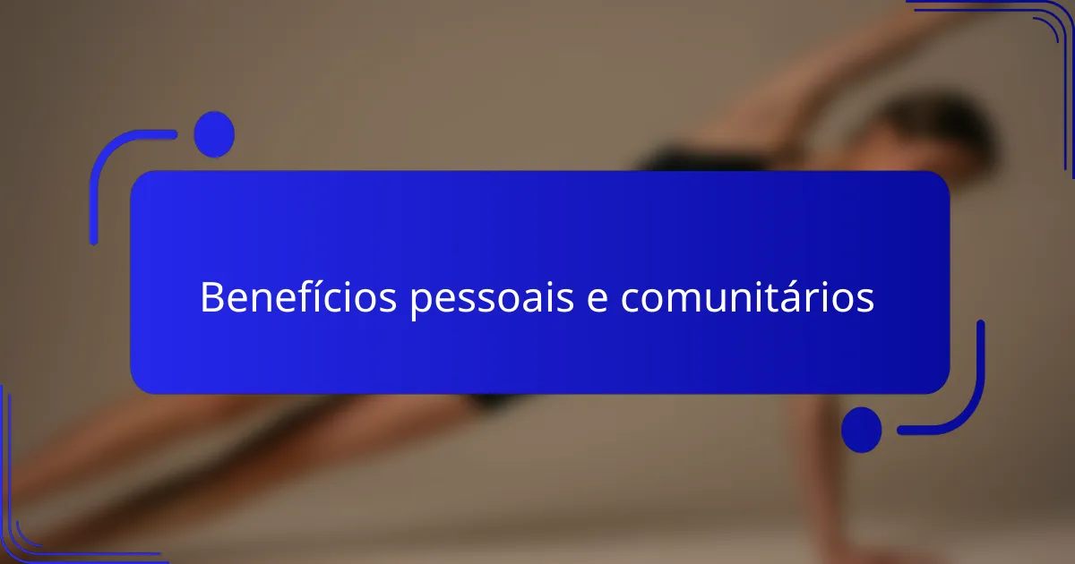 Benefícios pessoais e comunitários