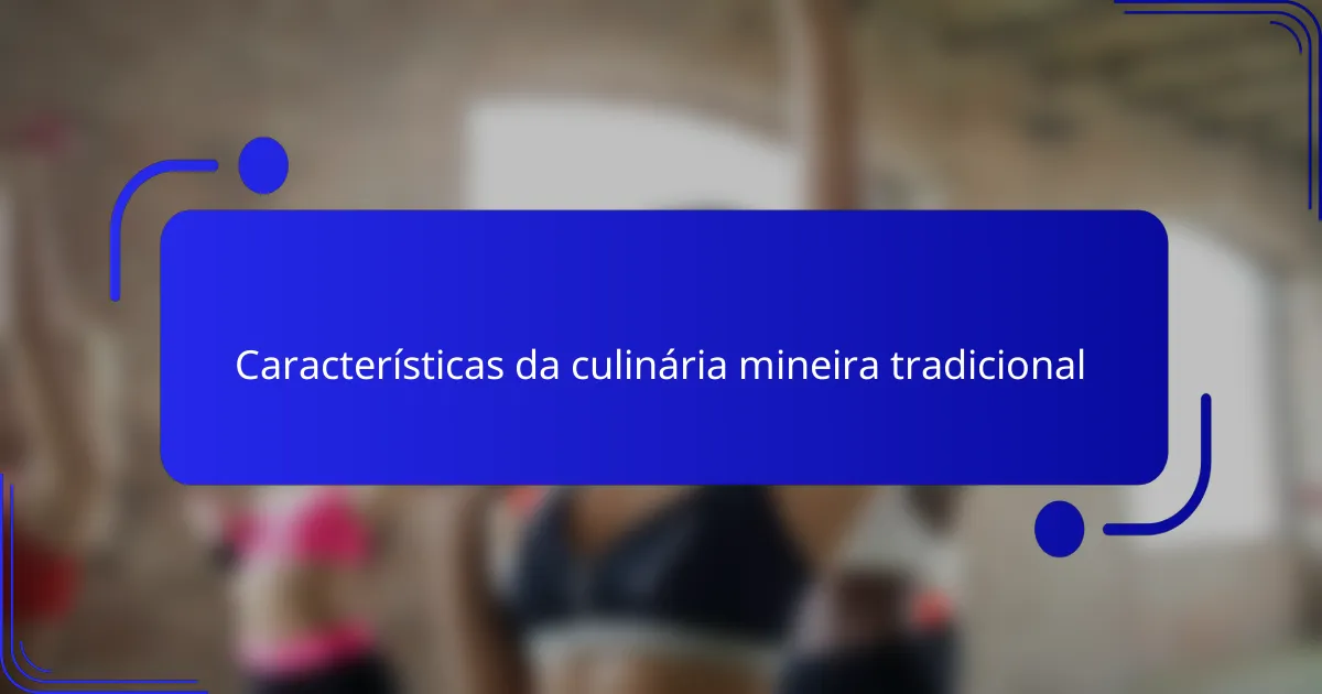 Características da culinária mineira tradicional