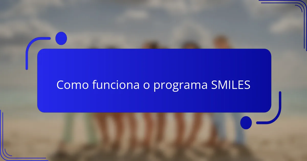 Como funciona o programa SMILES