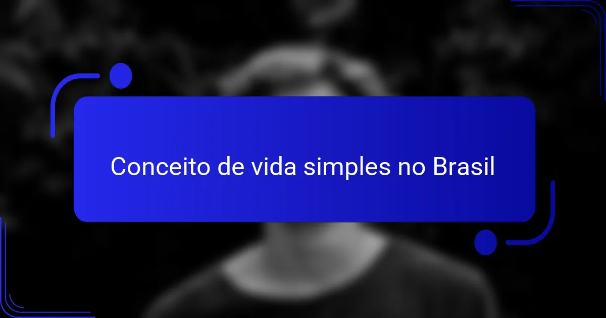 Conceito de vida simples no Brasil