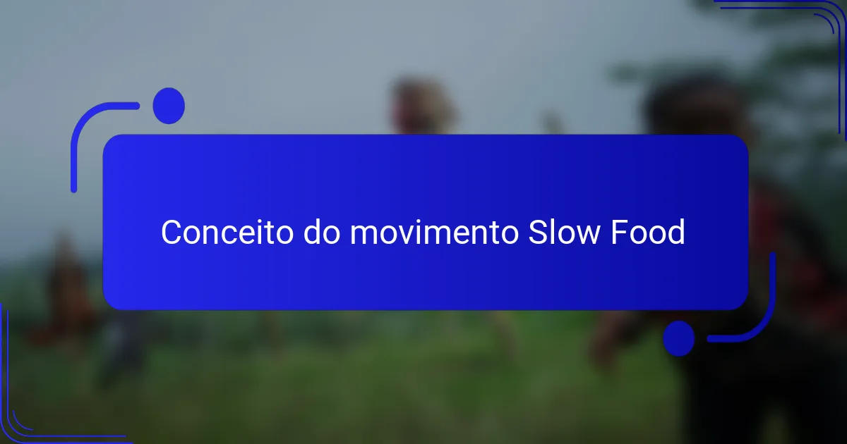 Conceito do movimento Slow Food