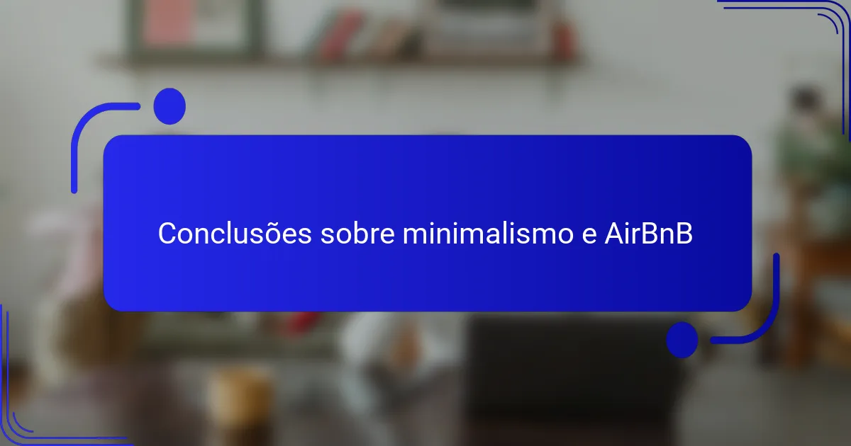 Conclusões sobre minimalismo e AirBnB