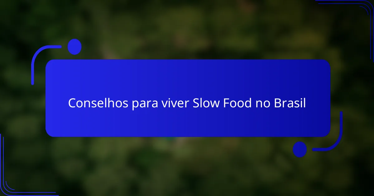 Conselhos para viver Slow Food no Brasil