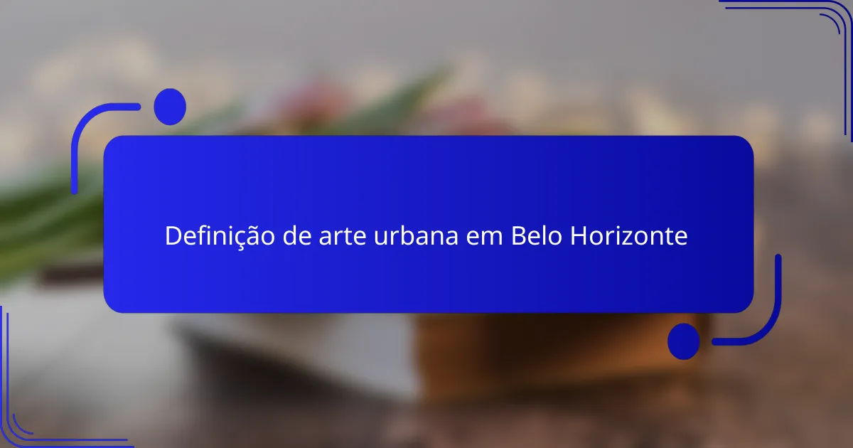 Definição de arte urbana em Belo Horizonte
