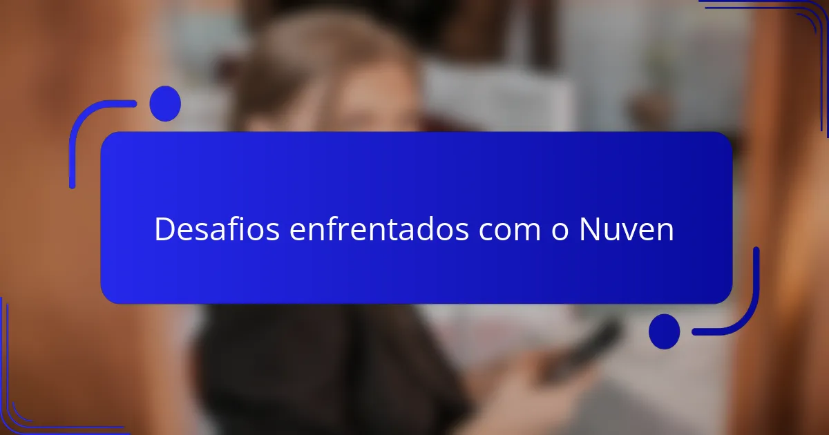 Desafios enfrentados com o Nuven