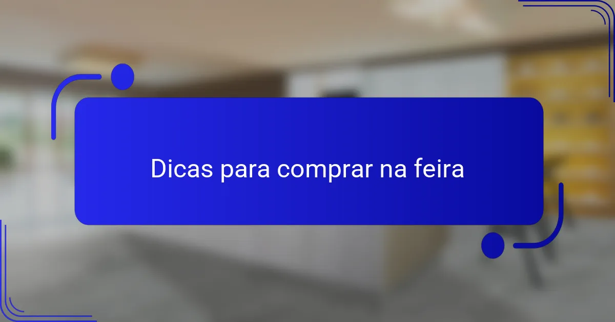 Dicas para comprar na feira