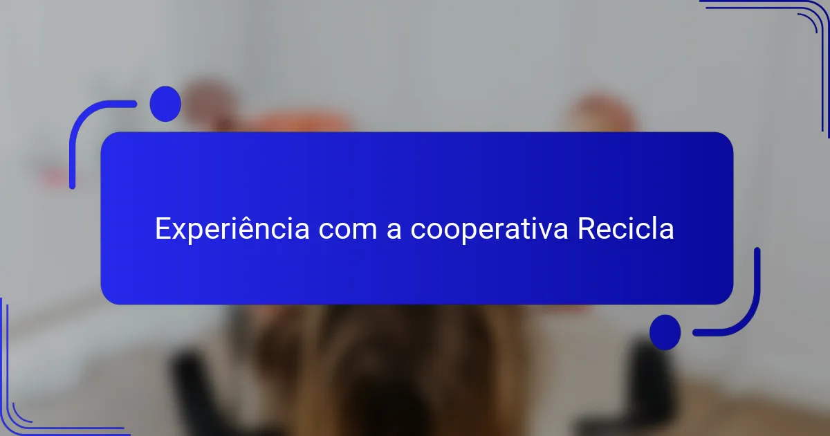 Experiência com a cooperativa Recicla
