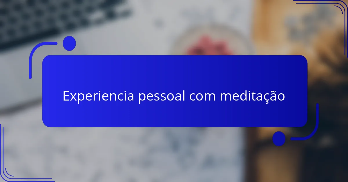 Experiencia pessoal com meditação