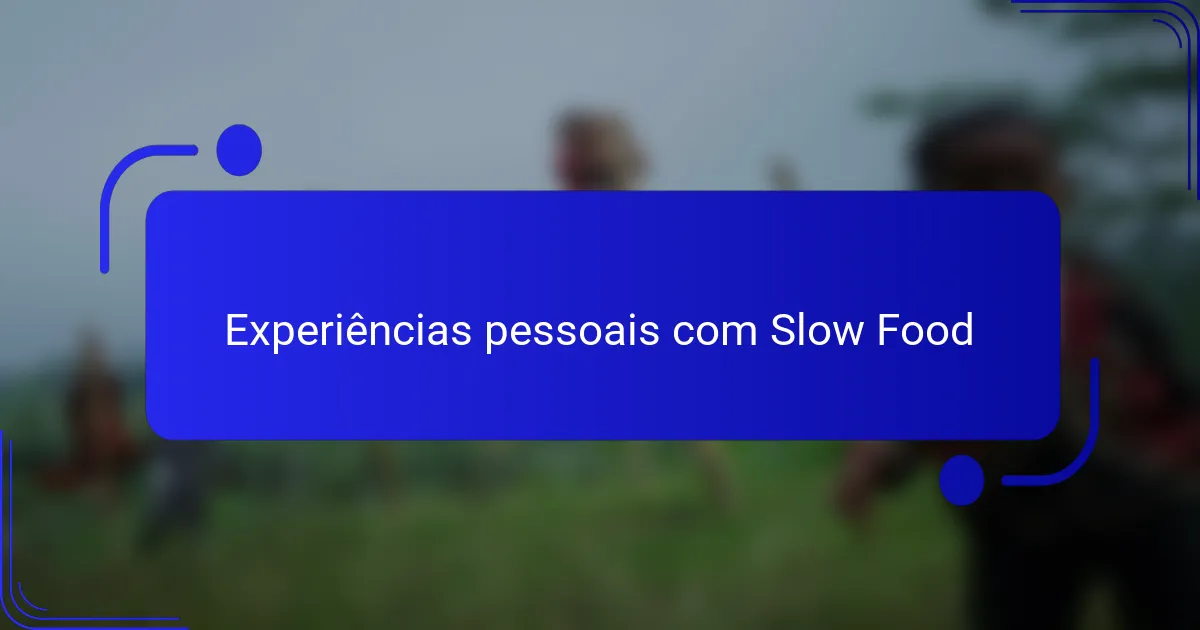 Experiências pessoais com Slow Food