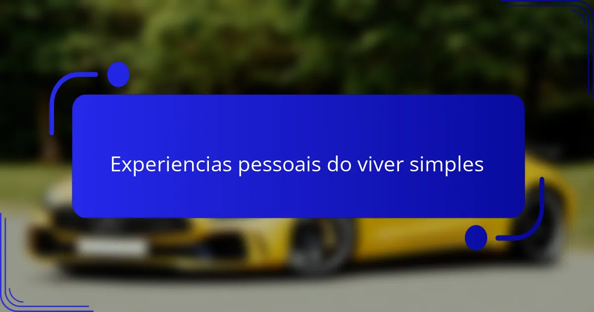 Experiencias pessoais do viver simples