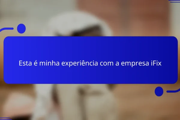 Esta é minha experiência com a empresa iFix