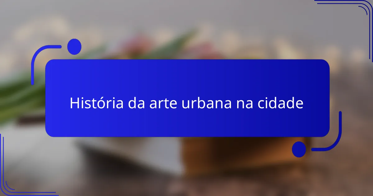 História da arte urbana na cidade