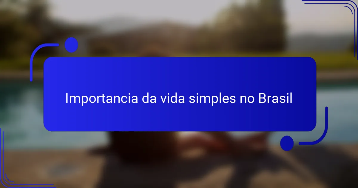 Importancia da vida simples no Brasil