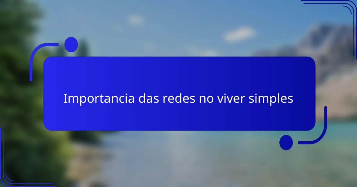 Importancia das redes no viver simples
