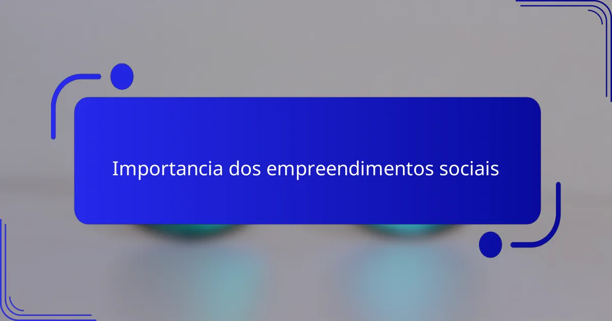 Importancia dos empreendimentos sociais