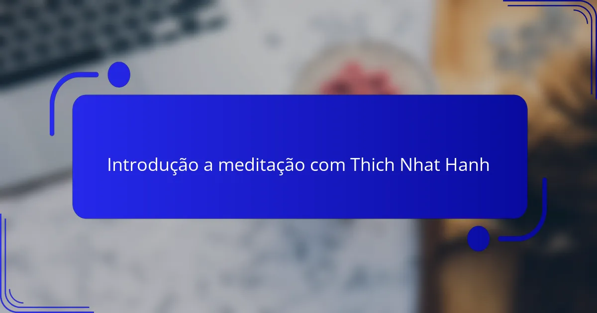 Introdução a meditação com Thich Nhat Hanh