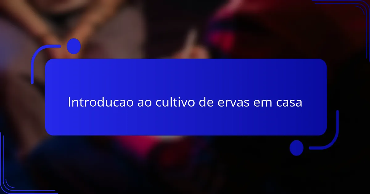 Introducao ao cultivo de ervas em casa
