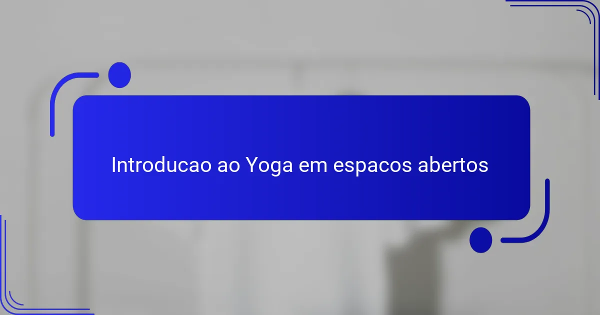 Introducao ao Yoga em espacos abertos