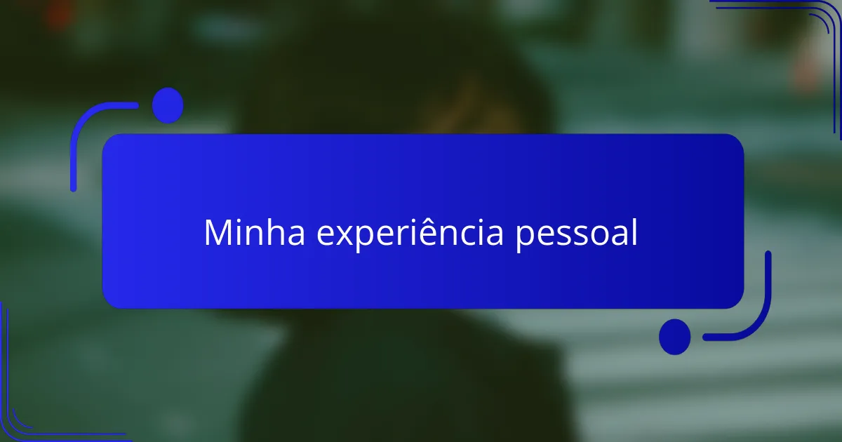 Minha experiência pessoal