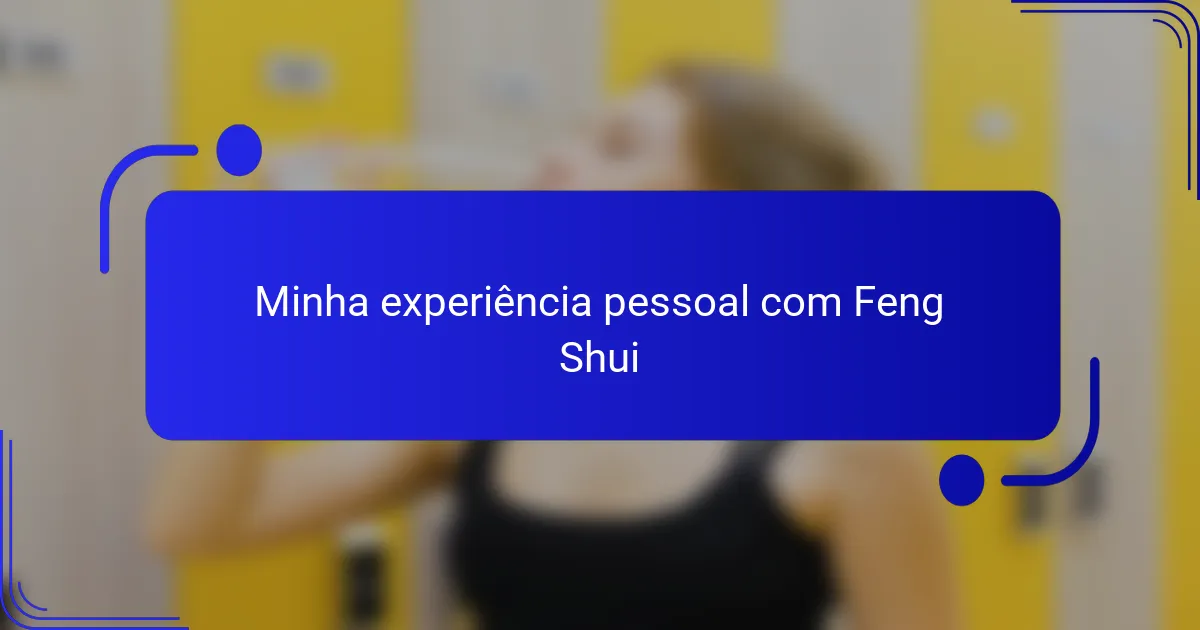 Minha experiência pessoal com Feng Shui