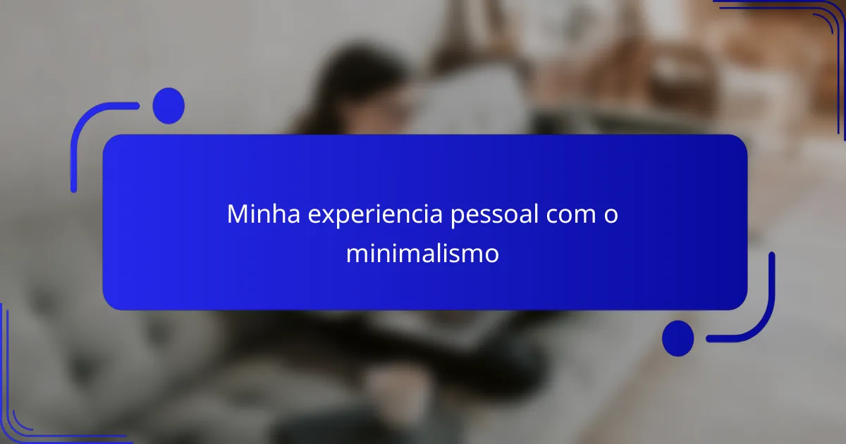Minha experiencia pessoal com o minimalismo