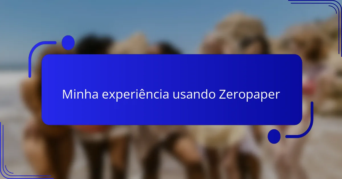 Minha experiência usando Zeropaper