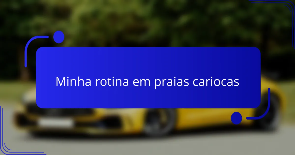 Minha rotina em praias cariocas