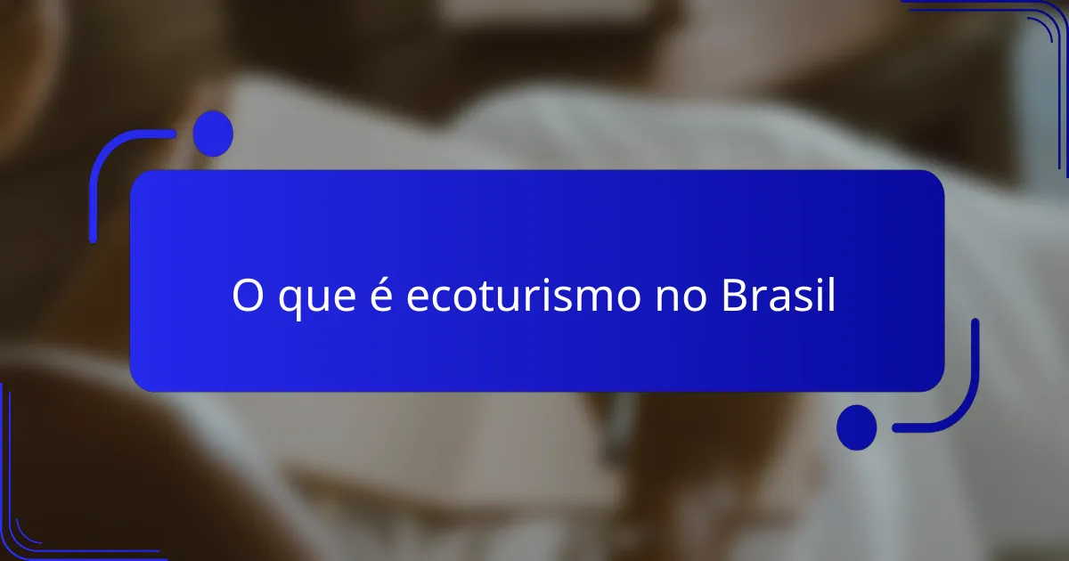 O que é ecoturismo no Brasil