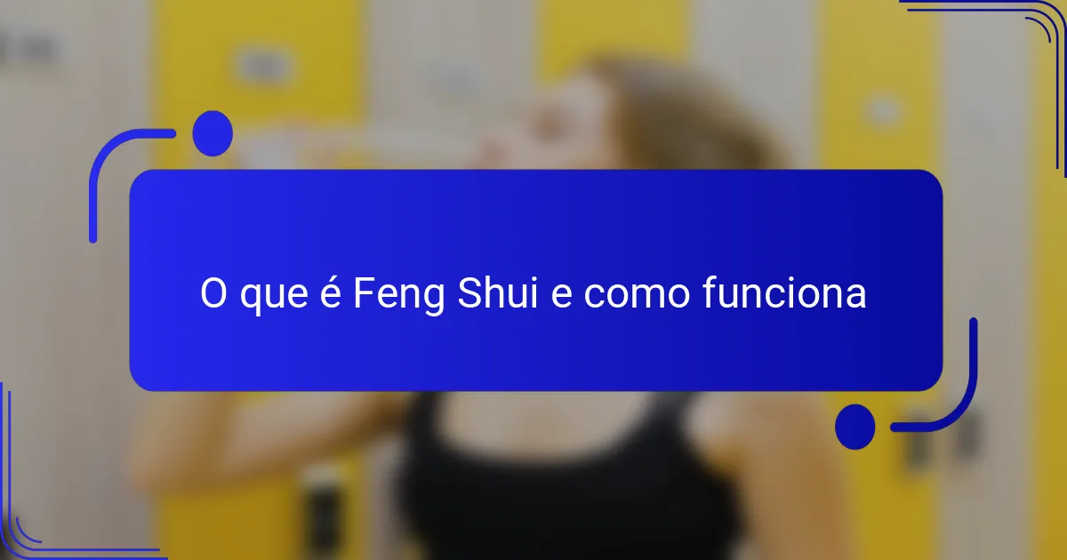 O que é Feng Shui e como funciona