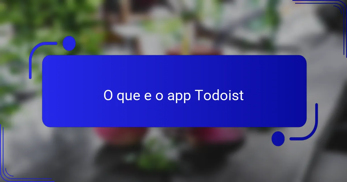 O que e o app Todoist