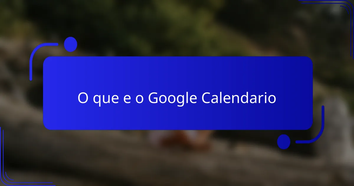 O que e o Google Calendario
