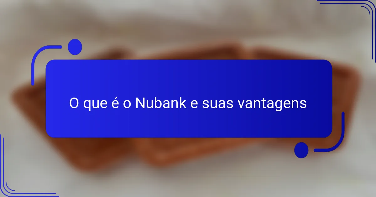 O que é o Nubank e suas vantagens