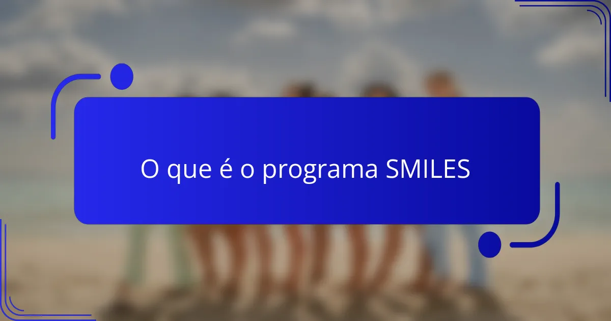 O que é o programa SMILES
