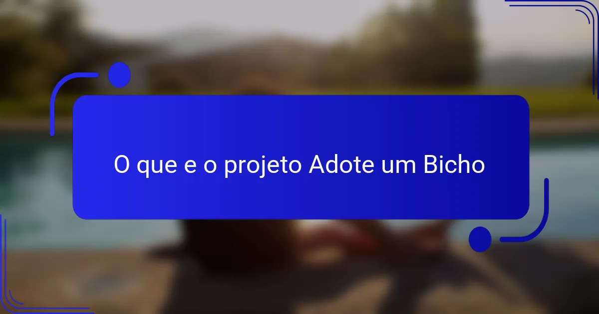 O que e o projeto Adote um Bicho