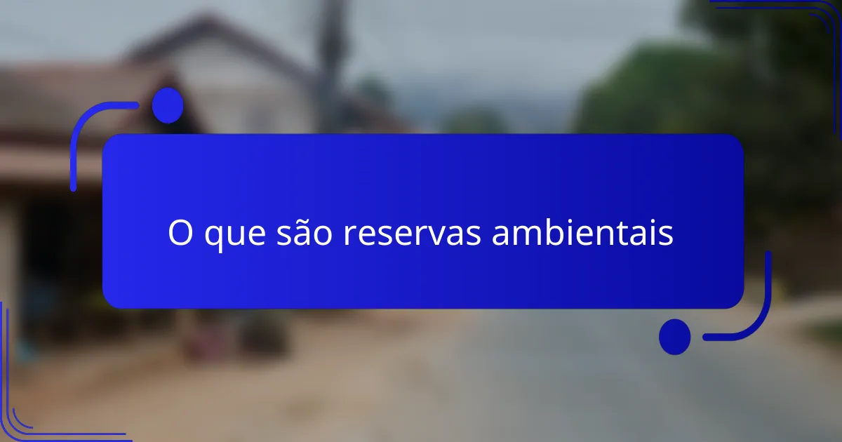 O que são reservas ambientais