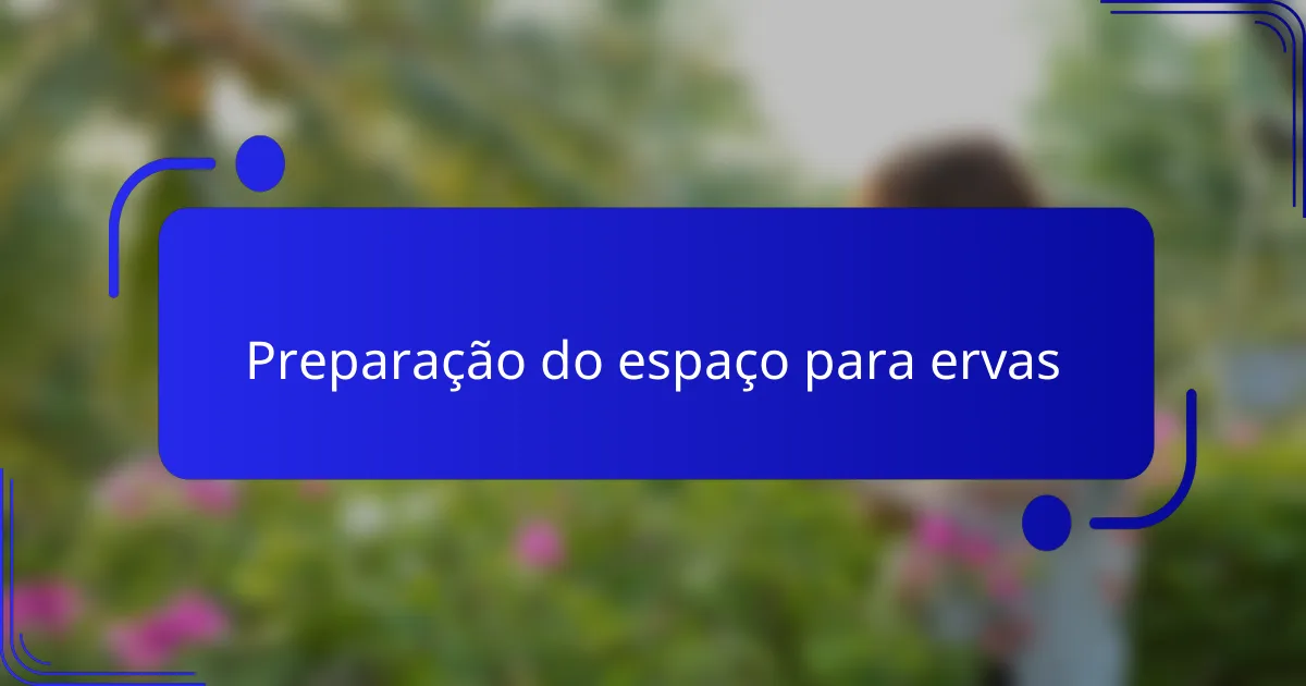 Preparação do espaço para ervas
