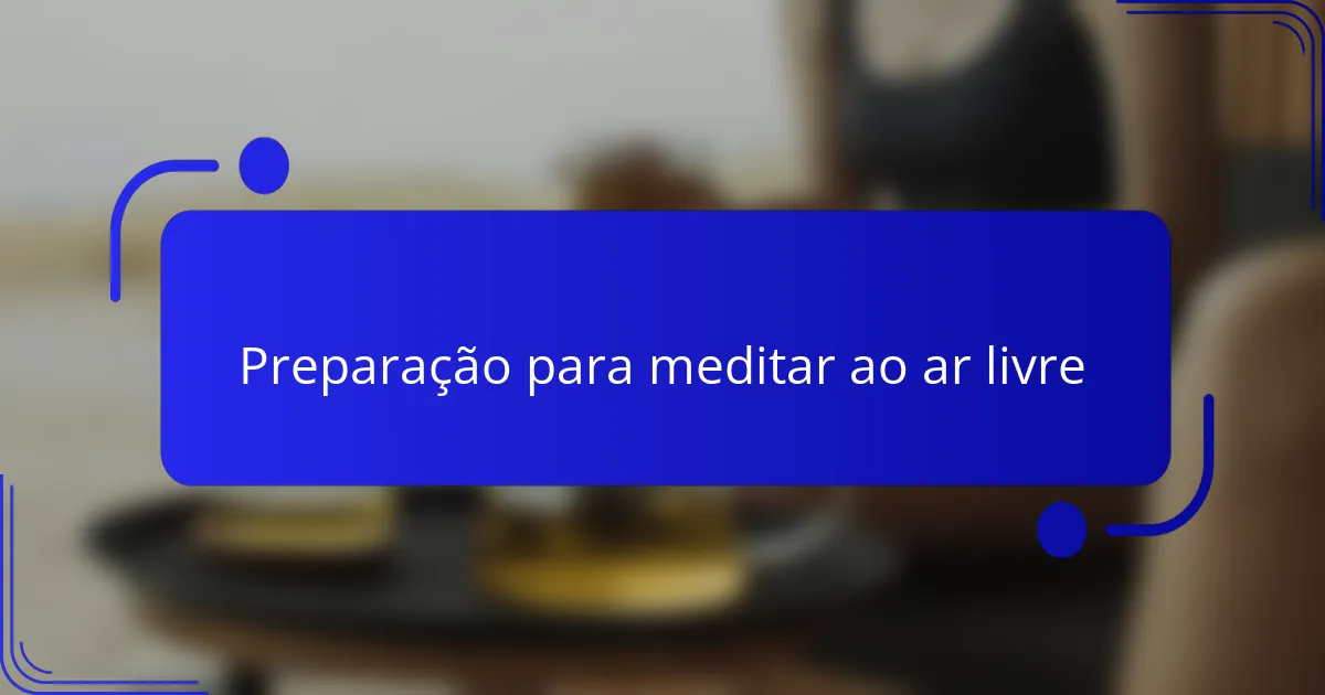 Preparação para meditar ao ar livre
