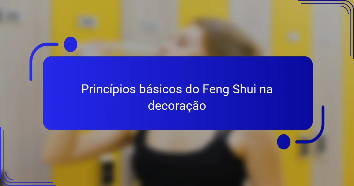 Princípios básicos do Feng Shui na decoração