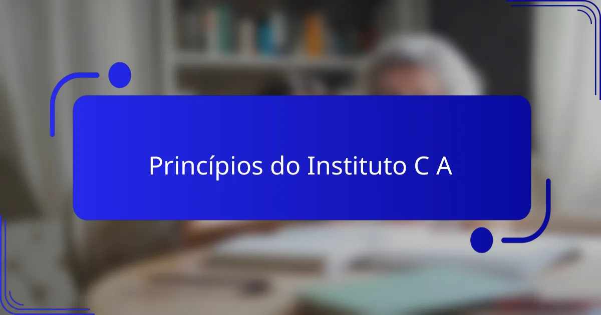 Princípios do Instituto C A