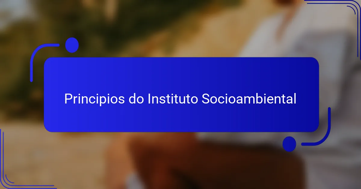 Principios do Instituto Socioambiental