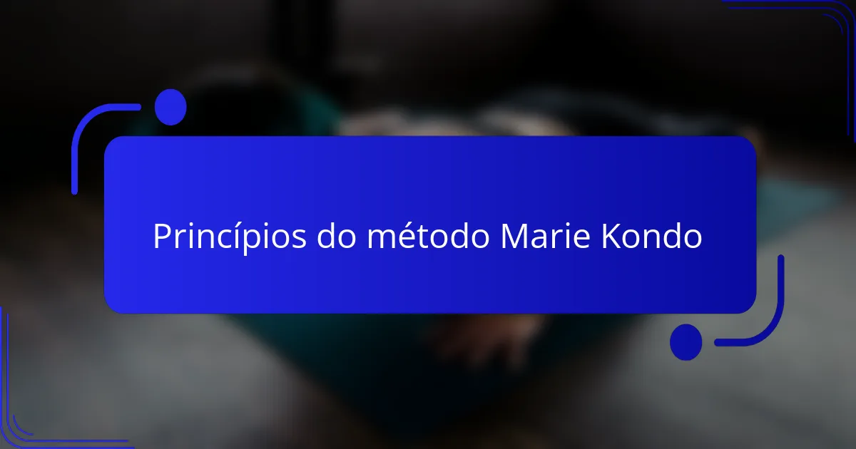 Princípios do método Marie Kondo