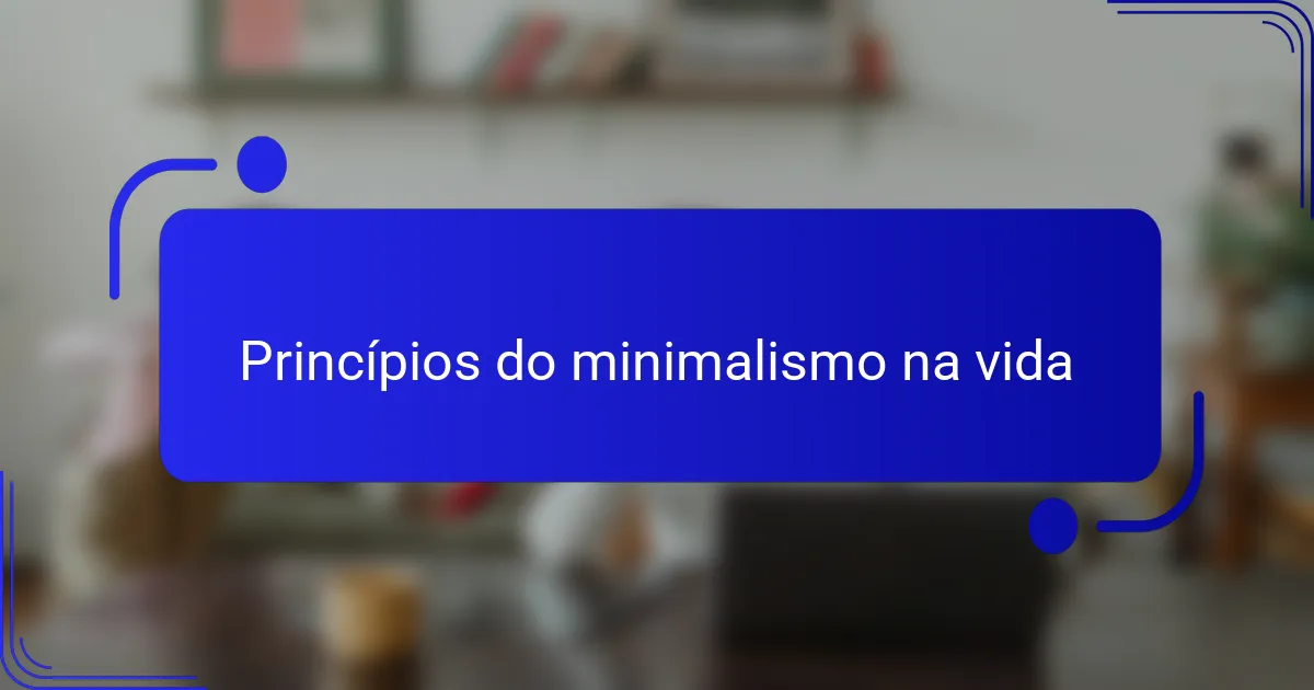 Princípios do minimalismo na vida
